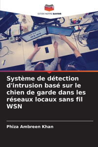 Système de détection d'intrusion basé sur le chien de garde dans les réseaux locaux sans fil WSN