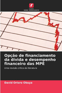 Opção de financiamento da dívida e desempenho financeiro das MPE