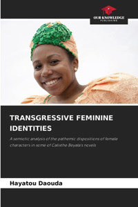 Transgressive Feminine Identities
