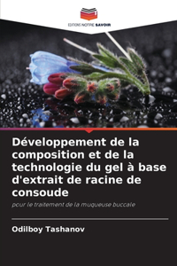 Développement de la composition et de la technologie du gel à base d'extrait de racine de consoude