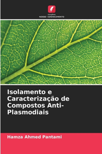 Isolamento e Caracterização de Compostos Anti-Plasmodiais