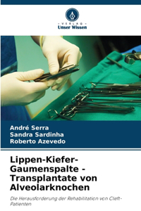 Lippen-Kiefer-Gaumenspalte - Transplantate von Alveolarknochen