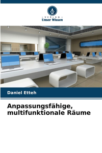 Anpassungsfähige, multifunktionale Räume