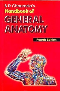 BD Chaurasia's Handbook of General Anatomy