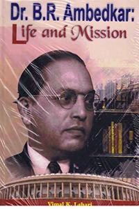 Dr.B.R.Ambedkar : Life and Mission