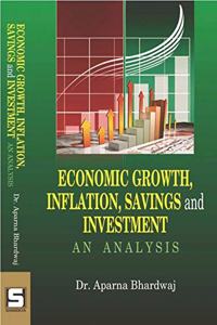Economic Growth, Inflation, Savings And Investment : An Analysis