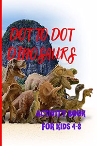 DOT TO DOT DINOSAURS Activity book for kids, join the dots by numbers, discover the dinosaur and color!