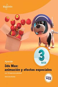 Aprender 3ds Max: animacion y efectos especiales con 100 ejercicios practicos