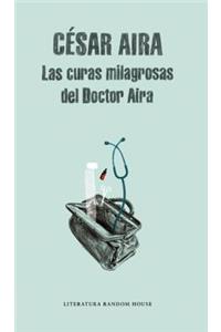 Las Curas Milagrosas del Doctor Aira / Doctor Aira's Miraculous Cures