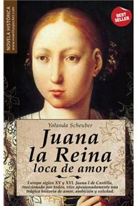 Juana La Reina, Loca de Amor