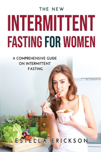 The New Intermittent Fasting for Women