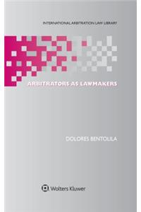 Arbitrators as Lawmakers