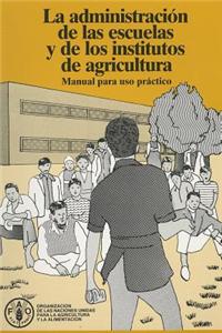 Administracion de las Escuelas y de los Institutos de Agricultura