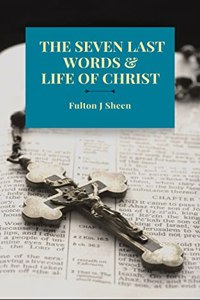 The Seven Last Words & Life of Christ