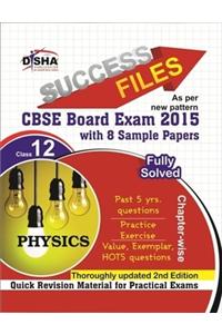 Cbse-Board 2015 Success Files Class 12 Physics With 8 Sample Papers