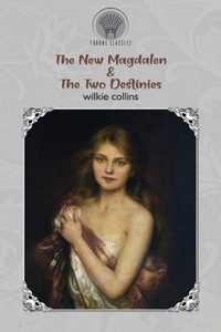 The New Magdalen & The Two Destinies