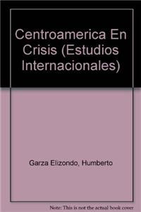 Centroamerica En Crisis