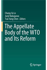 Appellate Body of the Wto and Its Reform