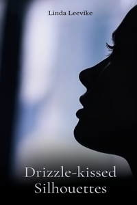 Drizzle-kissed Silhouettes