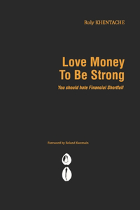 Love Money to be Strong