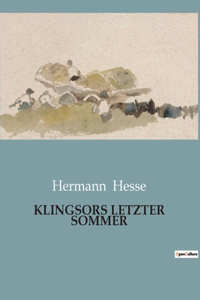 Klingsors Letzter Sommer