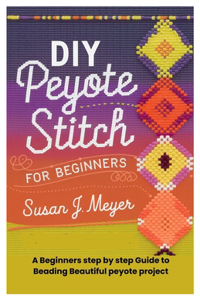 DIY Peyote Stitch for Beginners