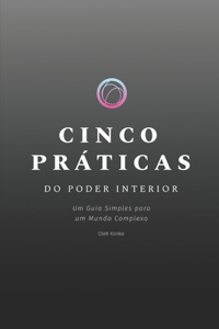 Cinco Práticas Do Poder Interior