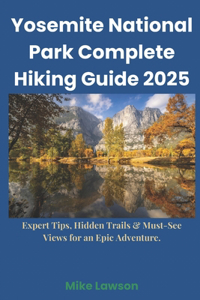 Yosemite National Park Complete Hiking Guide 2025