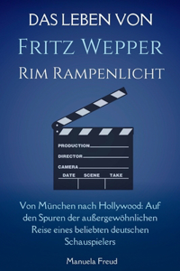 Das Leben vonFritz WeppeRim Rampenlicht