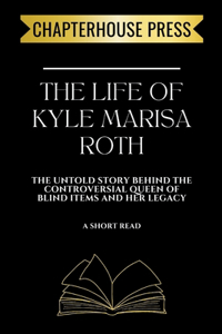 Life of Kyle Marisa Roth: The Untold Story Behind the Controversial Queen of Blind Items and Her Legacy