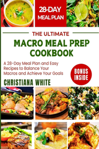Ultimate Macro Meal Prep Cookbook
