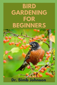 Bird Gardening for Beginners