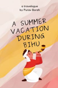 Summer Vacation During Bihu