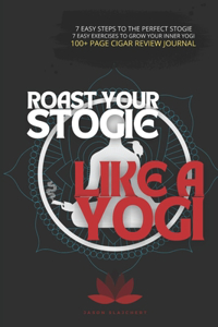 Roast Your Stogie Like A Yogi