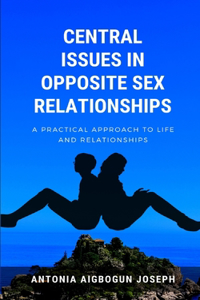 Central Issues in Opposite Sex Relationships