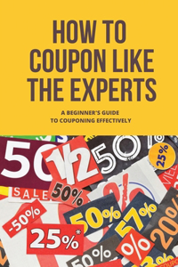 How To Coupon Like The Experts