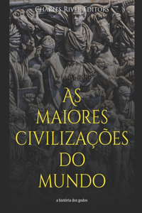 As maiores civilizações do mundo