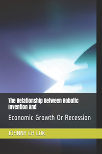 The Relationship Between Robotic Invention And