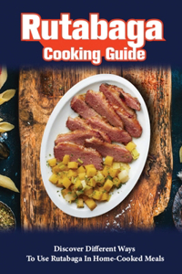 Rutabaga Cooking Guide