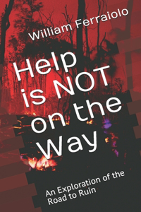 Help is NOT on the Way