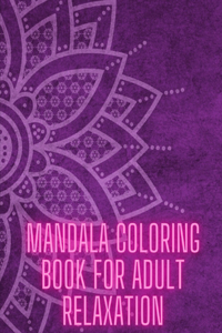Mandala Coloring Book For Adult Relaxation