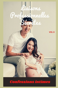 liaisons professionnelles secrètes (vol 8)