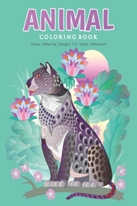 Animal Coloring Book - Stress Relieving Designs For Adults Relaxation
