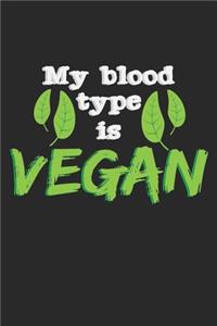 My Blood Type Is Vegan: Notebook A5 Size, 6x9 inches, 120 dot grid dotted Pages, Vegan Veganism Vegans Veggie Food Animal Rights Meatless Plant Based Diet Vegetables