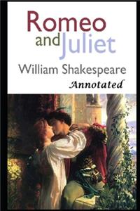 Romeo and Juliet (Annotated & Illustrated)