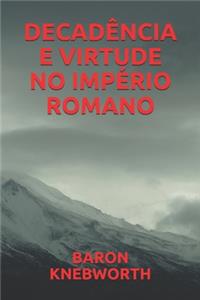 Decadência E Virtude No Império Romano
