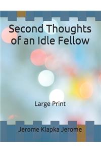 Second Thoughts of an Idle Fellow