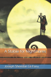 A Stable for Nightmares
