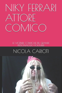 Niky Ferrari Attore Comico