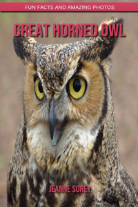 Great Horned Owl: Fun Facts and Amazing Photos